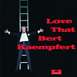 Cover for Bert Kaempfert · Love That Bert Kaempfert (CD) (2010)