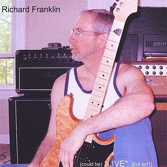 Could Be Live but Isn't - Richard Franklin - Music - shufflocity.com - 0634479835353 - July 8, 2008