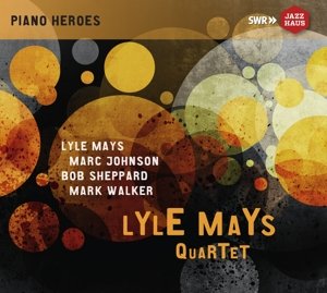 Cover for Lyle -Quartet- Mays · Lyle Mays Quartet (CD) (2015)