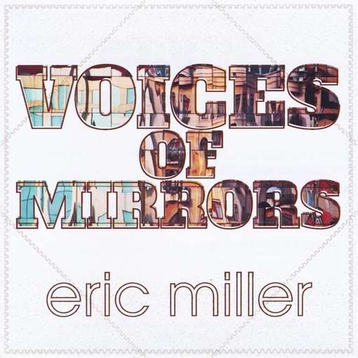 Cover for Eric Miller · Voices of Mirrors (CD) (2012)