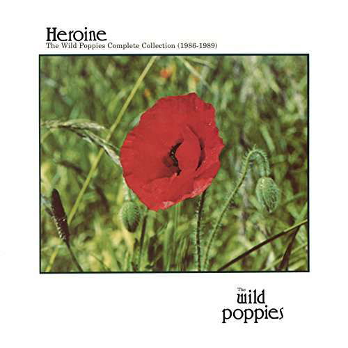 Wild Poppies · Heroine: the Wild Poppies Complete Collection 1986 (LP) (2015)