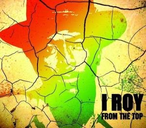 Cover for I · I-Roy - From The Top (CD) (2006)