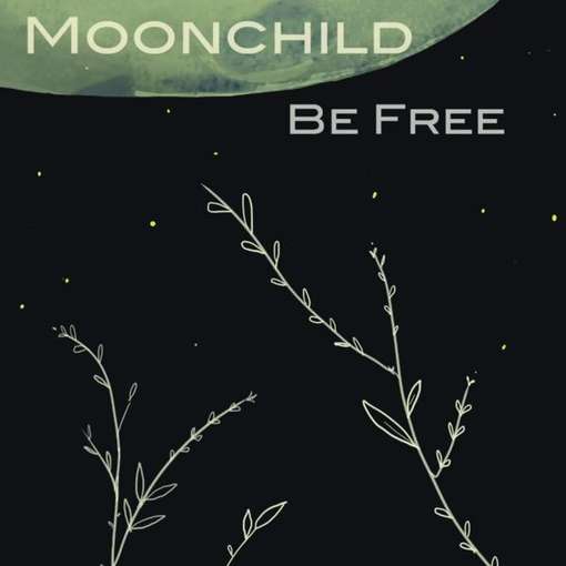 Cover for Moonchild · Be Free (CD) (2012)