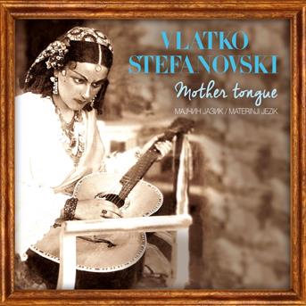 Cover for Stefanovski Vlatko · Mother Tongue (CD) (2017)