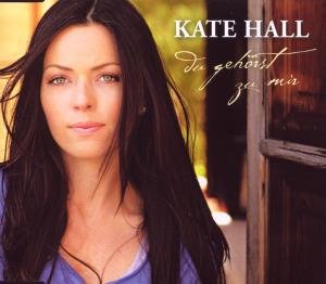 Cover for Kate Hall · Du Gehoerst Zu Mir (CD) (2009)