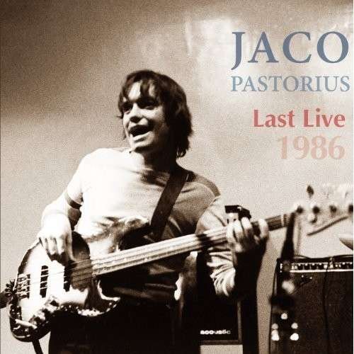 Cover for Jaco Pastorius · Last Live 1986 (CD) (2014)