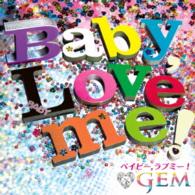 Cover for Gem · Baby.love Me! (CD) [Japan Import edition] (2015)