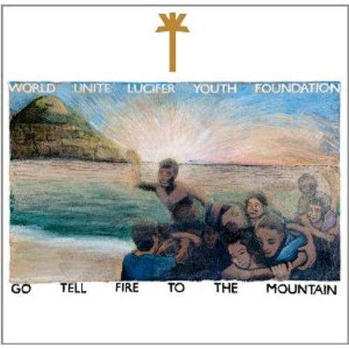 Cover for Wu Lyf (World Unite Lucifer Youth Foundation) · Go Tell Fire to the Mountain (LP) (2011)