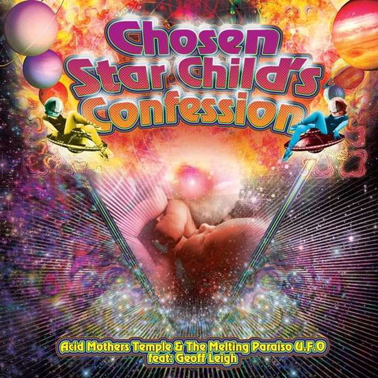 Cover for Acid Mothers Temple &amp; The Melting Paraiso U.F.O. · Chosen Star Child's Confession (LP) (2020)