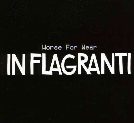 Worse for Wear - In Flagranti - Music - CODEK - 5060247380353 - April 19, 2011