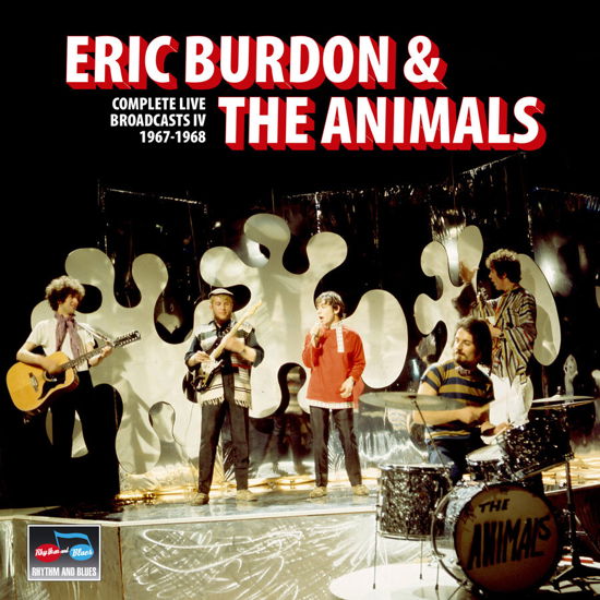 Complete Live Broadcasts Iv 1967-68 - Burdon, Eric & The Animals - Musik - RHYTHM AND BLUES - 5060331753353 - 19. Januar 2024