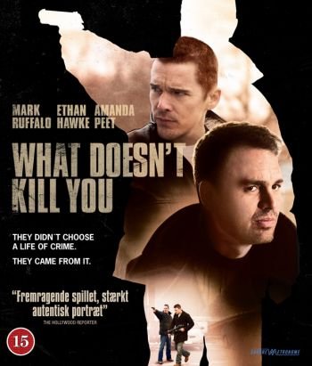 Cover for What Doesnt Kill You (Blu-ray) (2010)