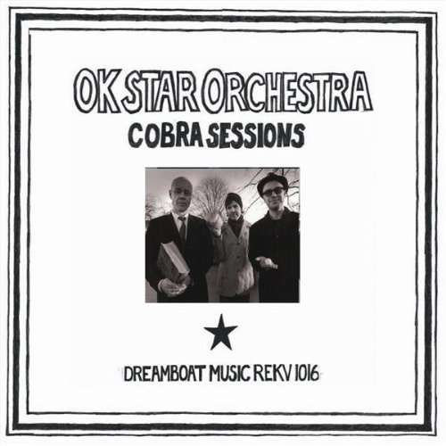 Cover for Ok Star Orchestra · Cobra Sessions (CD) (2009)