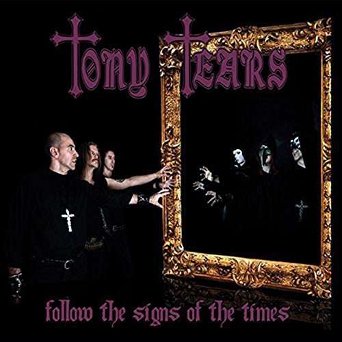 Follow The Signs Of The Times - Tony Tears - Muzyka - MINOTAURO - 8016108030353 - 1 czerwca 2015