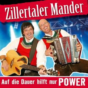 Cover for Zillertaler Mander · Auf Die Dauer Hilft Nur Power (CD) (2010)