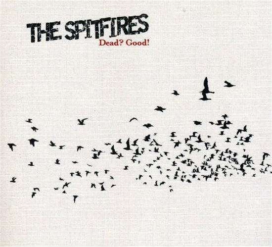 Cover for Spitfires · Dead? Good! (CD) (2010)