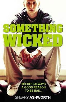 Something Wicked - Sherry Ashworth - Książki - HarperCollins Publishers - 9780007123353 - 28 lutego 2005