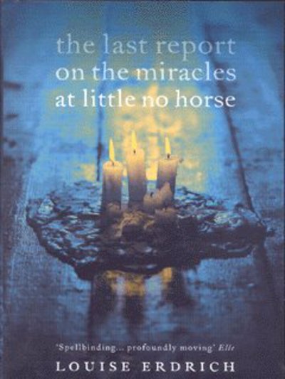 Cover for Louise Erdrich · The Last Report on the Miracles at Little No Horse (Pocketbok) (2002)