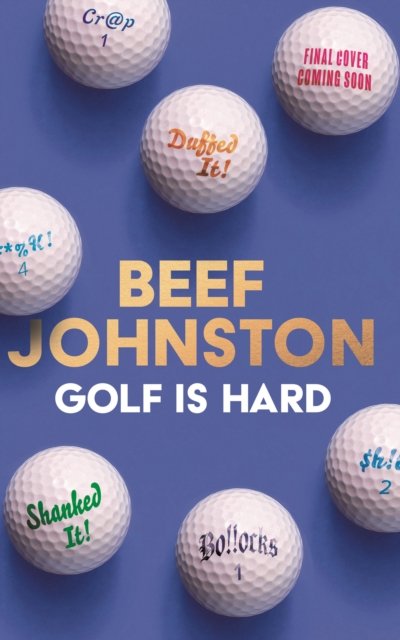 Andrew ‘Beef’ Johnston · Golf Is Hard (Innbunden bok) (2024)