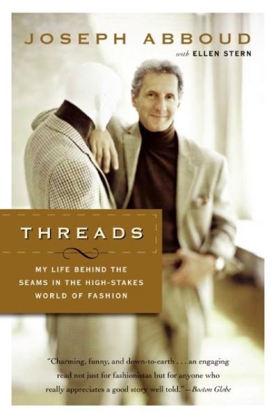 Threads: My Life Behind The Seams In The High-Stakes World Of Fashion - Joseph Abboud - Kirjat - HarperCollins Publishers Inc - 9780060535353 - keskiviikko 27. toukokuuta 2015