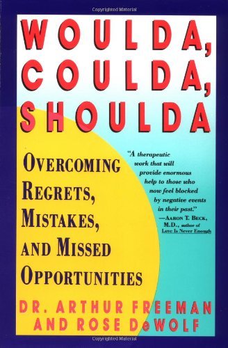 Cover for Arthur Freeman · Woulda, Coulda, Shoulda: Overcoming Regrets, Mistakes, and Missed Opportunities (Paperback Bog) [Reissue edition] (1990)