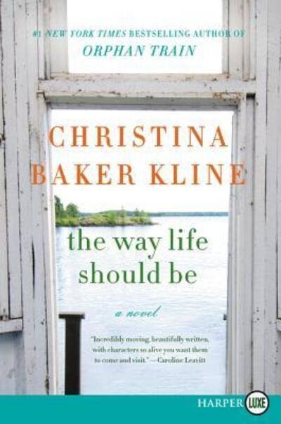 Cover for Christina Baker Kline · The Way Life Should Be (Taschenbuch) (2016)