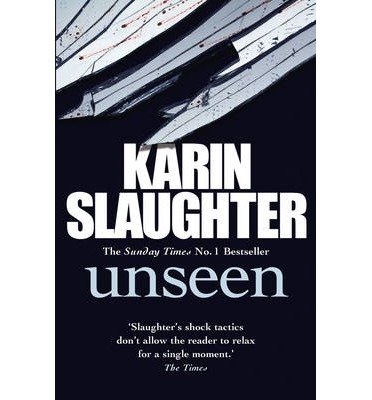 Cover for Karin Slaughter · Unseen: The Will Trent, Book 7 - The Will Trent Series (Paperback Bog) (2014)