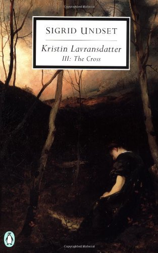 Cover for Sigrid Undset · Kristin Lavransdatter, III: The Cross - The Kristin Lavransdatter Trilogy (Paperback Book) (2000)