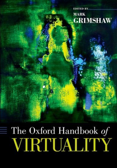 Cover for Mark Grimshaw · The Oxford Handbook of Virtuality - Oxford Handbooks (Paperback Book) (2015)