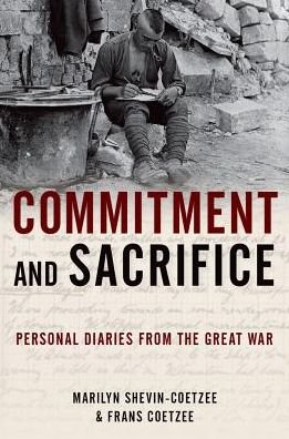 Cover for Coetzee, Frans (independent scholar, independent scholar, Washington, DC) · Commitment and Sacrifice: Personal Diaries from the Great War (Pocketbok) (2018)