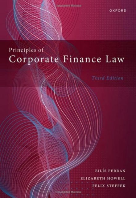 Cover for Ferran, Eilis (Professor of Company &amp; Securities Law, Professor of Company &amp; Securities Law, University of Cambridge) · Principles of Corporate Finance Law (Paperback Book) [3 Revised edition] (2023)