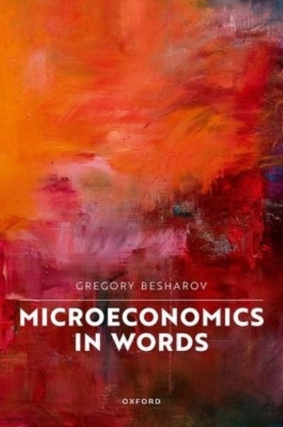 Cover for Besharov, Gregory (Said Business School) · Microeconomics in Words (Hardcover Book) (2024)