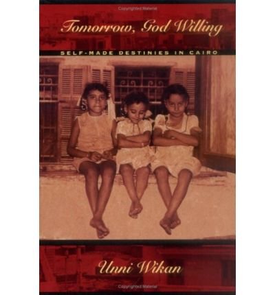 Tomorrow, God Willing: Self-made Destinies in Cairo - Unni Wikan - Bücher - The University of Chicago Press - 9780226898353 - 1. Oktober 1996