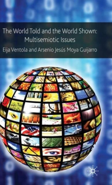 Cover for Eija Ventola · The World Told and the World Shown: Multisemiotic Issues (Hardcover Book) (2009)