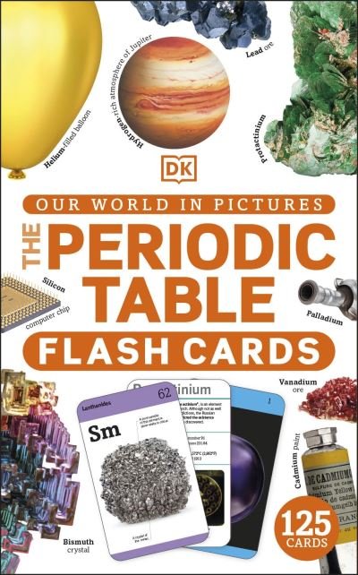 Our World in Pictures The Periodic Table Flash Cards - DK Our World in Pictures - Dk - Bücher - Dorling Kindersley Ltd - 9780241536353 - 5. Mai 2022