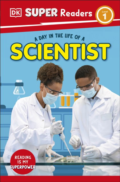 Cover for Dk · DK Super Readers Level 1 A Day in the Life of a Scientist - DK Super Readers (Taschenbuch) (2025)