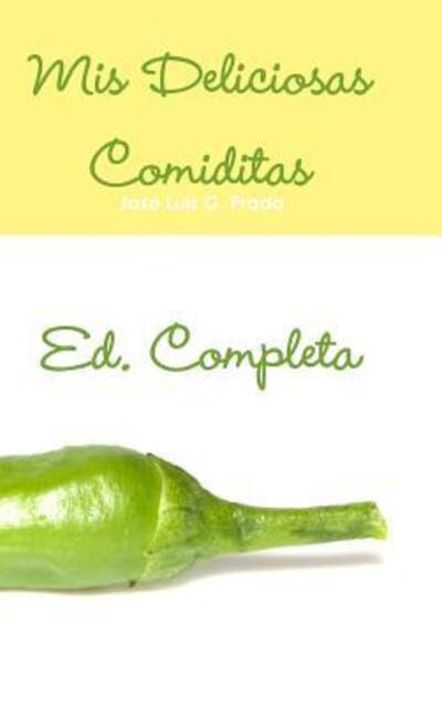 Cover for Jose Luis G Prada · Mi Deliciosas Comiditas Ed. Completa (Hardcover Book) (2017)