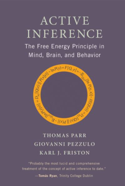Active Inference: The Free Energy Principle in Mind, Brain, and Behavior - Thomas Parr - Books - MIT Press Ltd - 9780262045353 - March 29, 2022