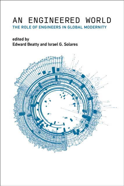 Cover for Edward Beatty · Engineered World, An: The Role of Engineers in Global Modernity (Pocketbok) (2025)