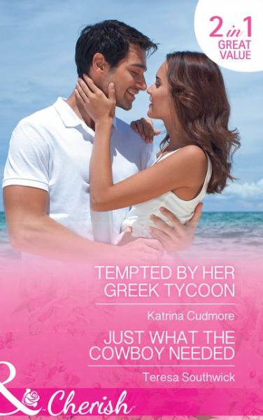 Cover for Katrina Cudmore · Tempted By Her Greek Tycoon: Tempted by Her Greek Tycoon / Just What the Cowboy Needed (the Bachelors of Blackwater Lake, Book 12) (Paperback Book) (2017)