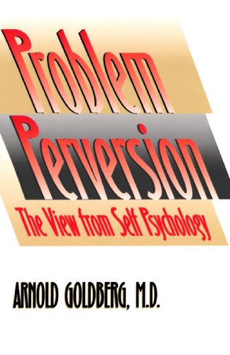 Cover for Arnold Goldberg · The Problem of Perversion: The View from Self Psychology (Paperback Book) (1995)