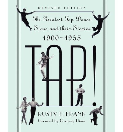 Cover for Rusty Frank · Tap!: The Greatest Tap Dance Stars And Their Stories, 1900-1955 (Paperback Book) [Rev edition] (1995)