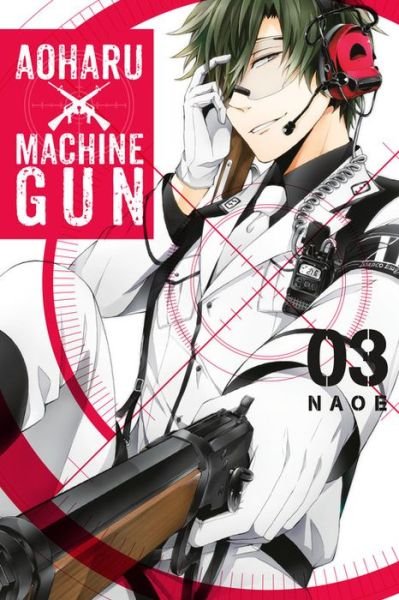 Cover for Naoe · Aoharu X Machinegun, Vol. 3 - AOHARU X MACHINEGUN GN (Taschenbuch) (2017)