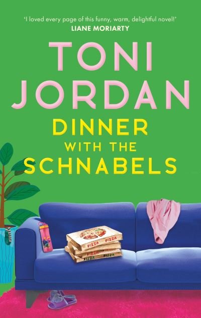 Cover for Toni Jordan · Dinner with the Schnabels: A heartwarming, deliciously funny and romantic read (Paperback Book) (2022)