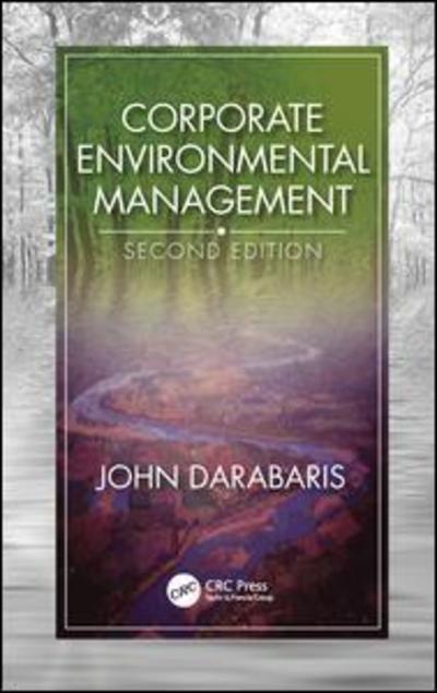 Cover for Darabaris, John (Denver Federal Center, Colorado, USA) · Corporate Environmental Management, Second Edition (Hardcover Book) (2019)