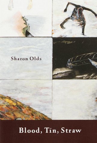 Cover for Sharon Olds · Blood, Tin, Straw: Poems (Paperback Book) (1999)