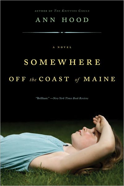 Cover for Ann Hood · Somewhere Off the Coast of Maine: A Novel (Taschenbuch) [Reprint edition] (2008)