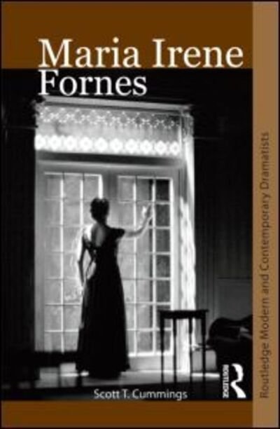 Cover for Cummings, Scott T. (Boston College, Massachussets, USA) · Maria Irene Fornes - Routledge Modern and Contemporary Dramatists (Taschenbuch) (2012)