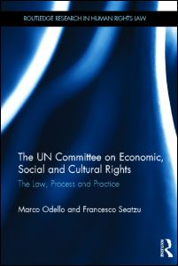 Cover for Odello, Marco (Aberystwyth University, UK) · The UN Committee on Economic, Social and Cultural Rights: The Law, Process and Practice - Routledge Research in Human Rights Law (Hardcover Book) (2012)