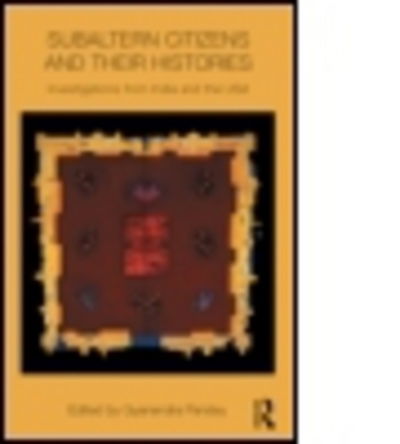 Cover for Gyanendra Pandey · Subaltern Citizens and their Histories: Investigations from India and the USA - Intersections: Colonial and Postcolonial Histories (Paperback Bog) (2010)